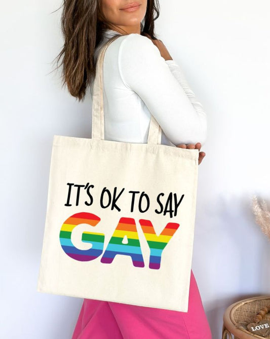 It's Ok To Say Gay Tote Bag