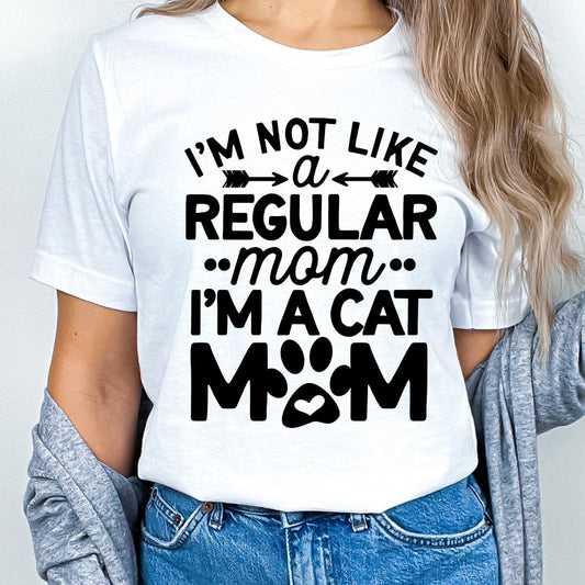 I'm Not Like a Regular Mom, I'm a Cat Mom