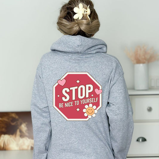 Stop, Be Nice To Yourself - Back Print