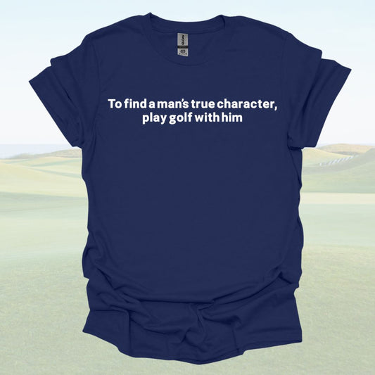 To Find a Man's True Character, Play Golf With Him