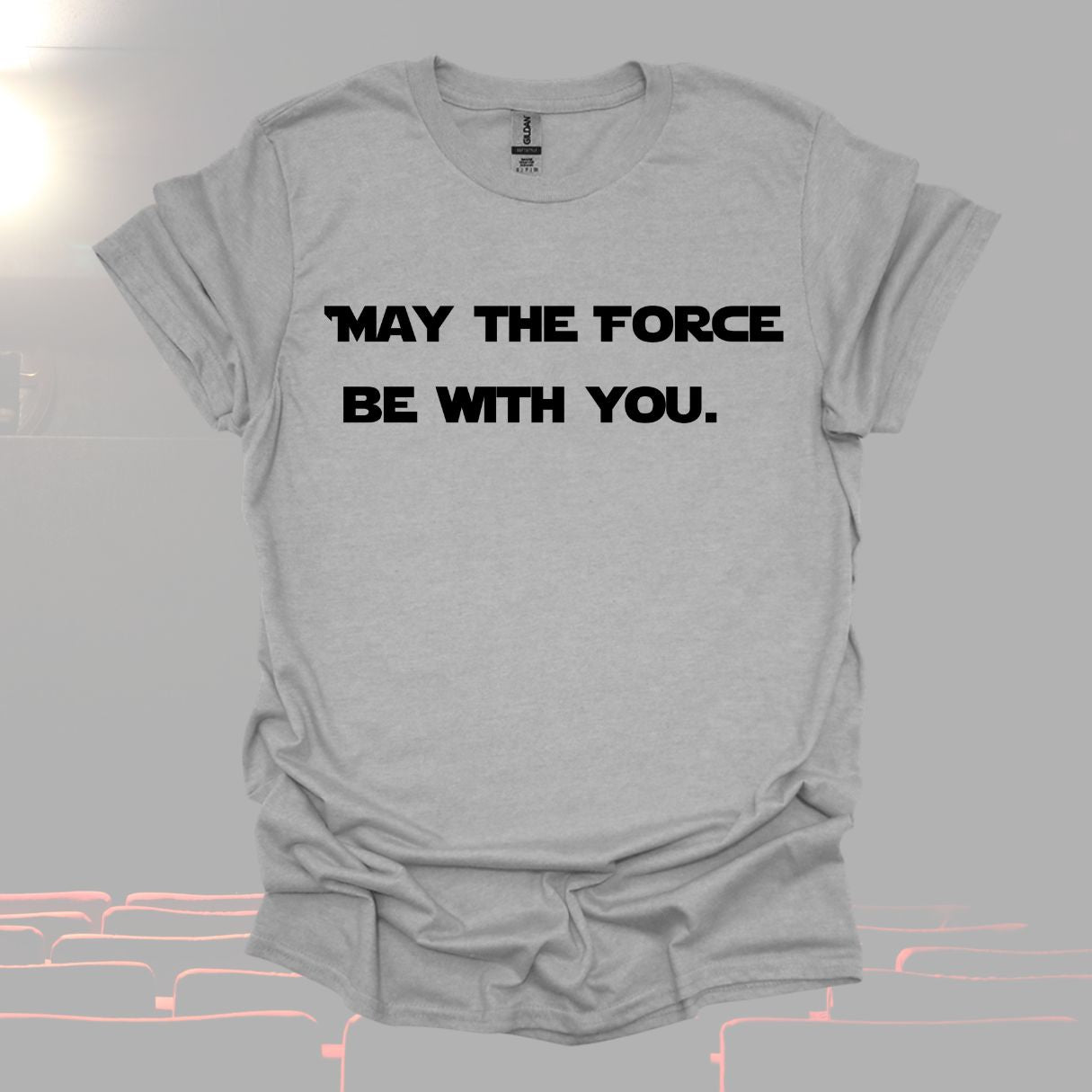 May the Force Be With You - Star Wars