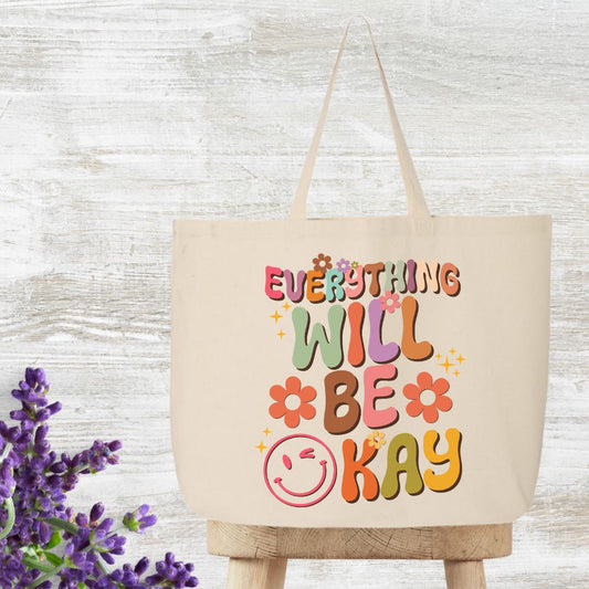Everything Will Be Okay Tote Bag