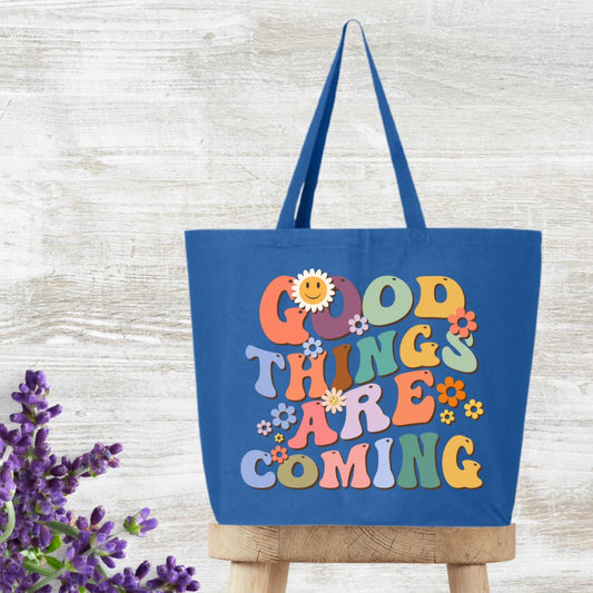 Good Things Are Coming Tote Bag