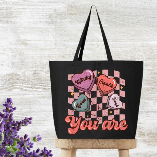 You Are Loved, Worthy, Capable, Enough Tote Bag