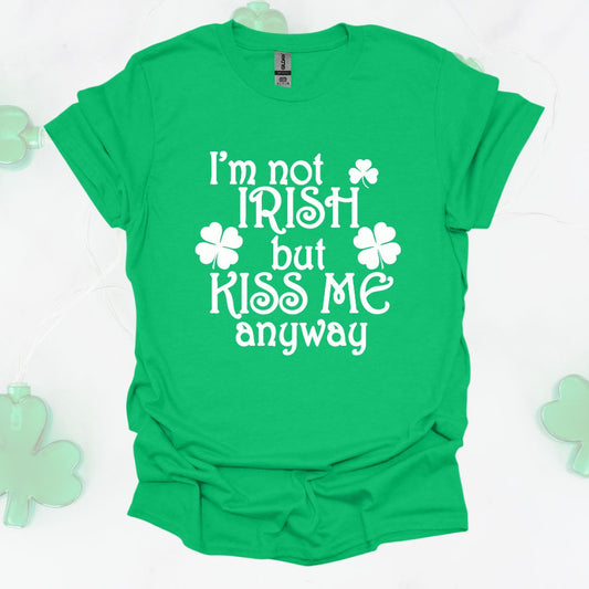 I'm Not Irish, But Kiss Me Anyway